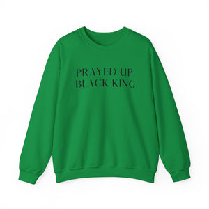 "PRAYED UP BLACK KING" Crewneck