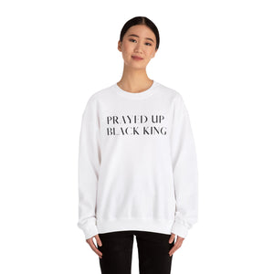 "PRAYED UP BLACK KING" Crewneck