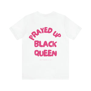 Prayed Up Black Queen Short Sleeve Tee