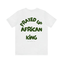 Load image into Gallery viewer, Prayed Up African King Short Sleeve Tee
