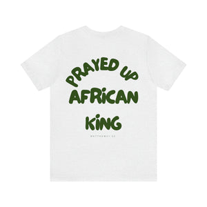 Prayed Up African King Short Sleeve Tee