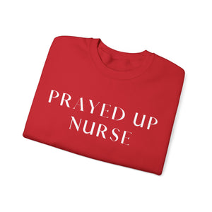 "PRAYED UP NURSE" Crewneck  (White writing)