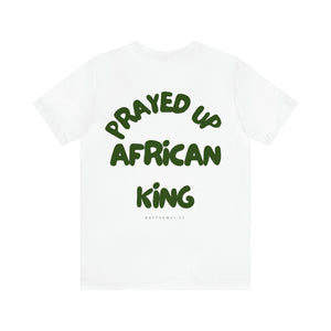 Prayed Up African King Short Sleeve Tee