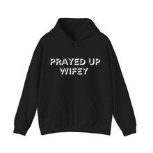 Load image into Gallery viewer, &quot;Prayed Up Wifey&quot; Hoodie
