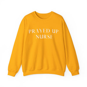 "PRAYED UP NURSE" Crewneck  (White writing)