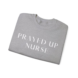 "PRAYED UP NURSE" Crewneck  (White writing)