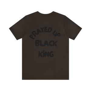 Prayed Up Black King Short Sleeve Tee