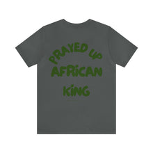 Load image into Gallery viewer, Prayed Up African King Short Sleeve Tee
