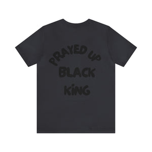 Prayed Up Black King Short Sleeve Tee