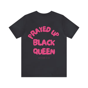 Prayed Up Black Queen Short Sleeve Tee