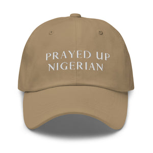 PRAYED UP NIGERIAN - Dad hat (White writing)