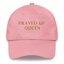 Load image into Gallery viewer, PRAYED UP QUEEN - Dad hat
