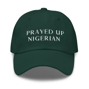 PRAYED UP NIGERIAN - Dad hat (White writing)