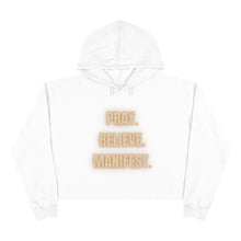 Load image into Gallery viewer, &quot;PRAY, BELIEVE, MANIFEST&quot; Crop Hoodie
