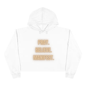 "PRAY, BELIEVE, MANIFEST" Crop Hoodie