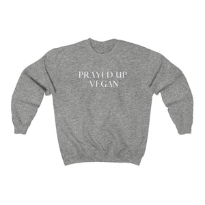 "PRAYED UP VEGAN" Crewneck  (White writing)