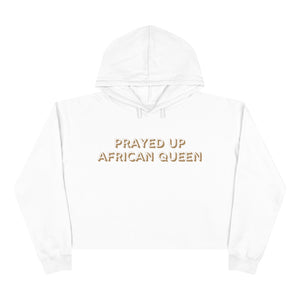 "PRAYED UP AFRICAN QUEEN" Crop Hoodie