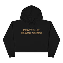 Load image into Gallery viewer, &quot;PRAYED UP BLACK QUEEN&quot; Crop Hoodie
