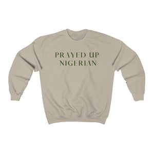 "PRAYED UP NIGERIAN" Crewneck