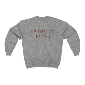 "PRAYED UP LATINA" Crewneck