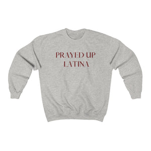 "PRAYED UP LATINA" Crewneck