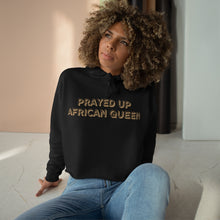 Load image into Gallery viewer, &quot;PRAYED UP AFRICAN QUEEN&quot; Crop Hoodie
