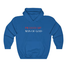 Load image into Gallery viewer, &quot;PRAYED UP MAN OF GOD&quot; Hoodie
