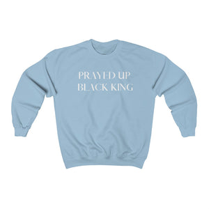 "PRAYED UP BLACK KING" Crewneck  (White writing)