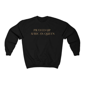 "PRAYED UP AFRICAN QUEEN" Crewneck