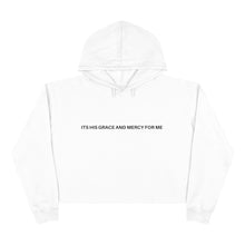 Load image into Gallery viewer, &quot;ITS HIS GRACE AND MERCY FOR ME&quot; Crop Hoodie
