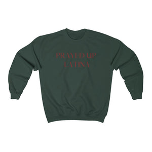 "PRAYED UP LATINA" Crewneck