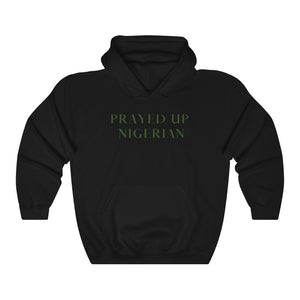 "PRAYED UP NIGERIAN" Hoodie