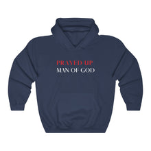 Load image into Gallery viewer, &quot;PRAYED UP MAN OF GOD&quot; Hoodie
