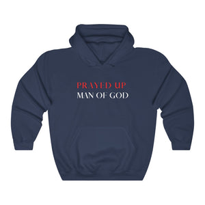 "PRAYED UP MAN OF GOD" Hoodie