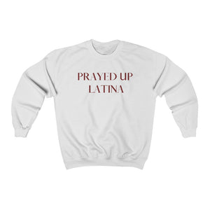 "PRAYED UP LATINA" Crewneck