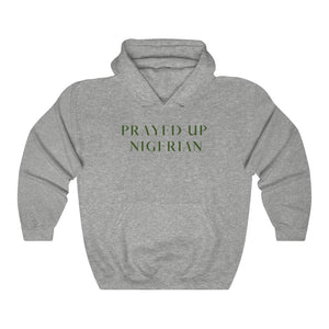 "PRAYED UP NIGERIAN" Hoodie