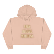 Load image into Gallery viewer, &quot;PRAY, BELIEVE, MANIFEST&quot; Crop Hoodie
