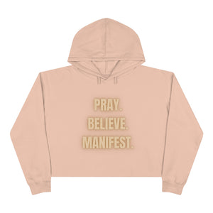 "PRAY, BELIEVE, MANIFEST" Crop Hoodie