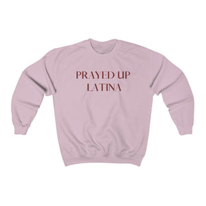 "PRAYED UP LATINA" Crewneck