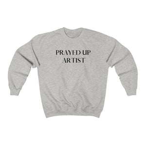 "PRAYED UP ARTIST" Crewneck