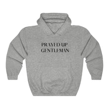 Load image into Gallery viewer, “PRAYED UP GENTLEMAN” Hoodie
