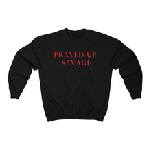 Load image into Gallery viewer, &quot;PRAYED UP SAVAGE&quot; Crewneck
