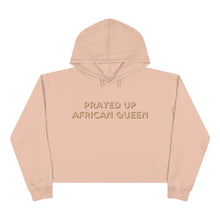 Load image into Gallery viewer, &quot;PRAYED UP AFRICAN QUEEN&quot; Crop Hoodie
