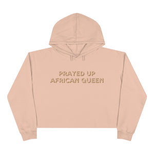 "PRAYED UP AFRICAN QUEEN" Crop Hoodie