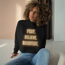 Load image into Gallery viewer, &quot;PRAY, BELIEVE, MANIFEST&quot; Crop Hoodie
