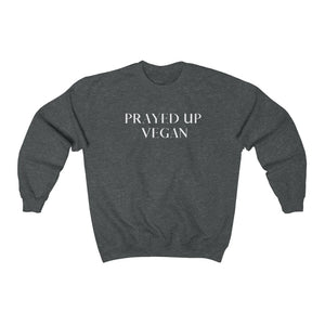 "PRAYED UP VEGAN" Crewneck  (White writing)