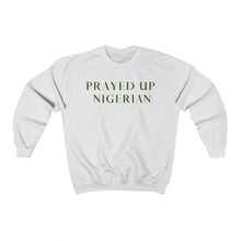 Load image into Gallery viewer, &quot;PRAYED UP NIGERIAN&quot; Crewneck
