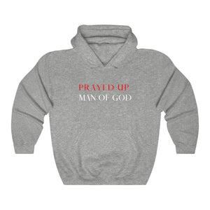 "PRAYED UP MAN OF GOD" Hoodie